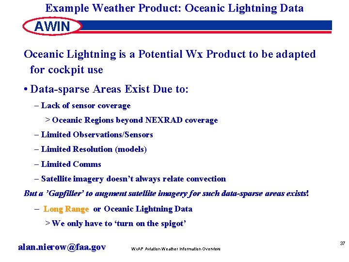 Example Weather Product: Oceanic Lightning Data AWIN Oceanic Lightning is a Potential Wx Product