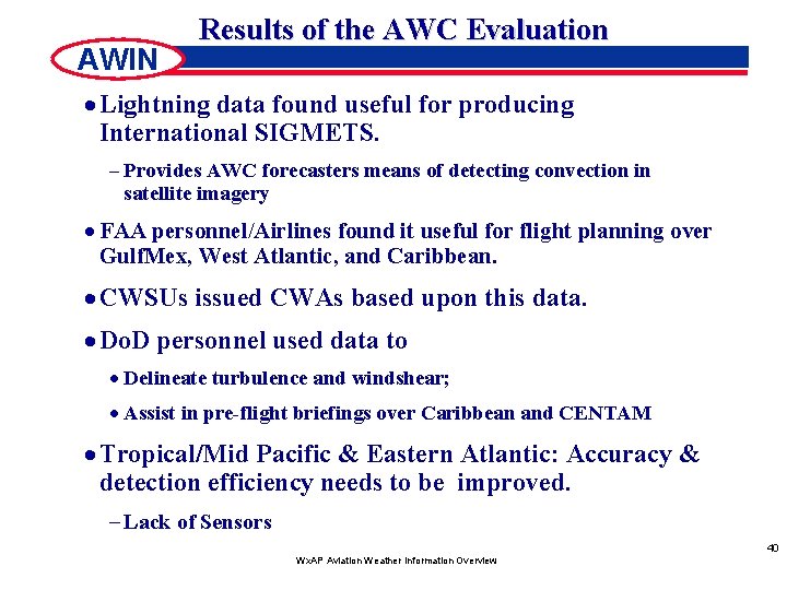 AWIN Results of the AWC Evaluation · Lightning data found useful for producing International