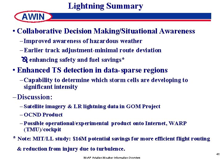 Lightning Summary AWIN • Collaborative Decision Making/Situational Awareness – Improved awareness of hazardous weather