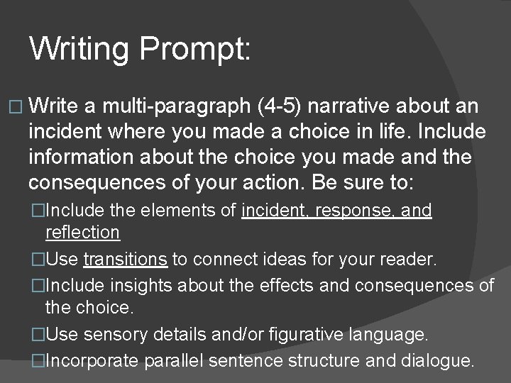 Writing Prompt: � Write a multi-paragraph (4 -5) narrative about an incident where you