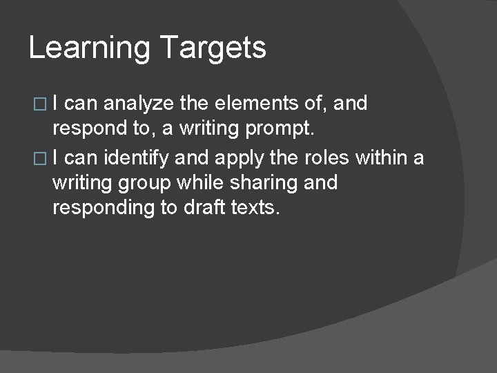 Learning Targets �I can analyze the elements of, and respond to, a writing prompt.