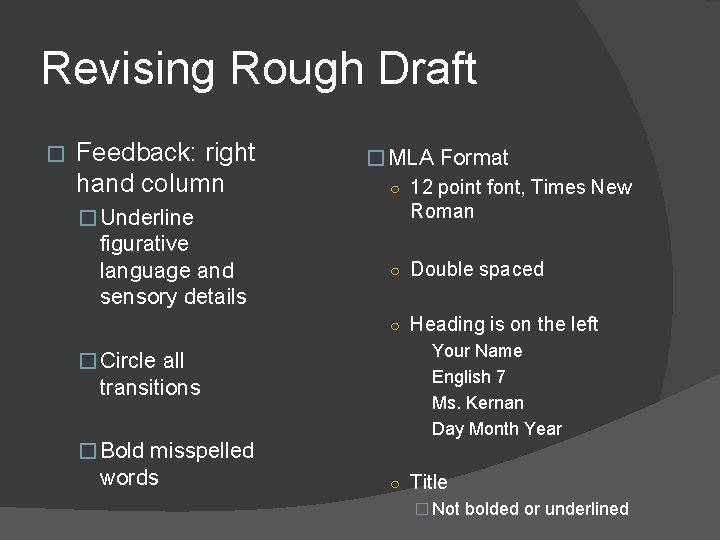 Revising Rough Draft � Feedback: right hand column � Underline figurative language and sensory