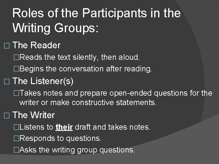 Roles of the Participants in the Writing Groups: � The Reader �Reads the text