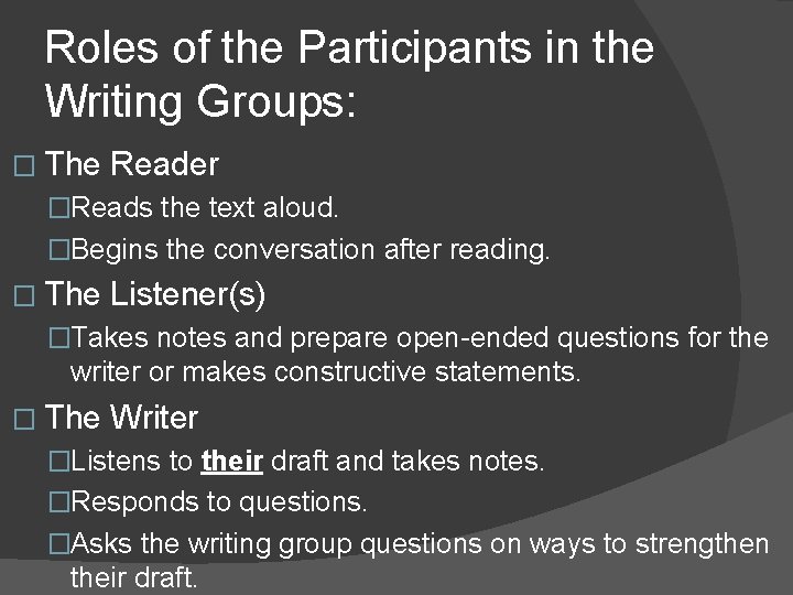 Roles of the Participants in the Writing Groups: � The Reader �Reads the text