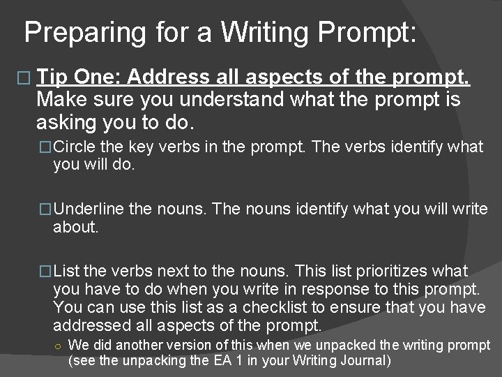 Preparing for a Writing Prompt: � Tip One: Address all aspects of the prompt.