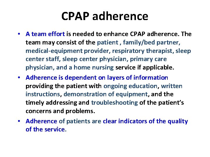 CPAP adherence • A team effort is needed to enhance CPAP adherence. The team