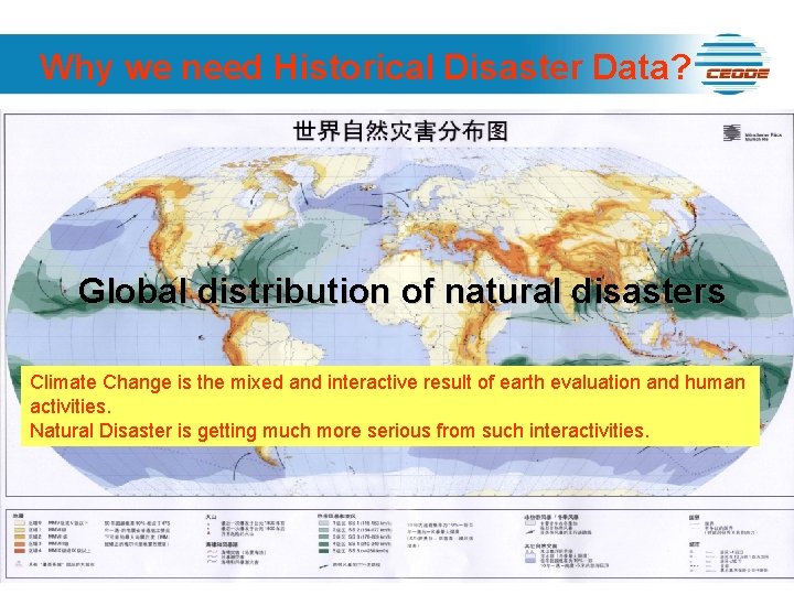 Why we need Historical Disaster Data? Global distribution of natural disasters Climate Change is