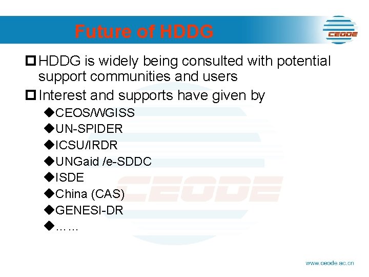 Future of HDDG p HDDG is widely being consulted with potential support communities and