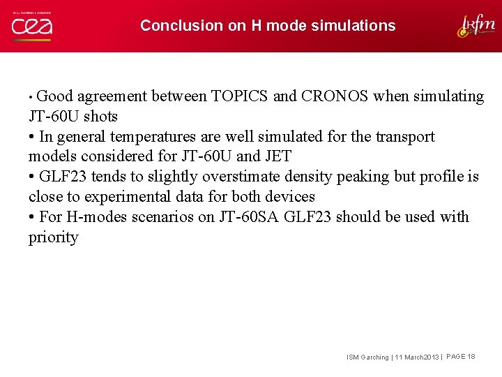 Conclusion on H mode simulations • Good agreement between TOPICS and CRONOS when simulating