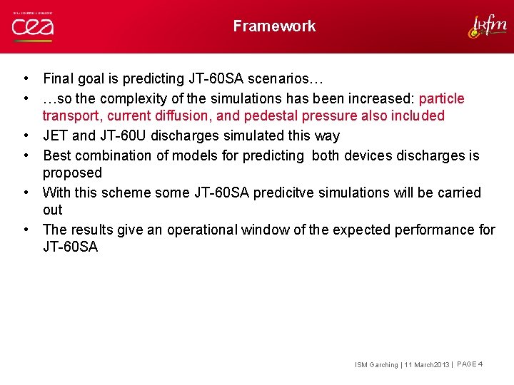 Framework • Final goal is predicting JT-60 SA scenarios… • …so the complexity of