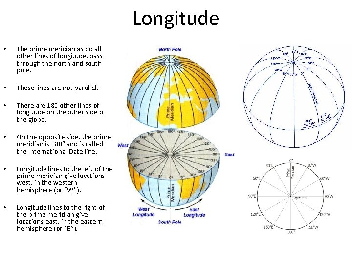 Longitude • The prime meridian as do all other lines of longitude, pass through