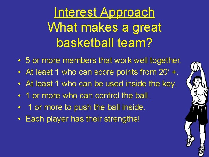Interest Approach What makes a great basketball team? • • • 5 or more