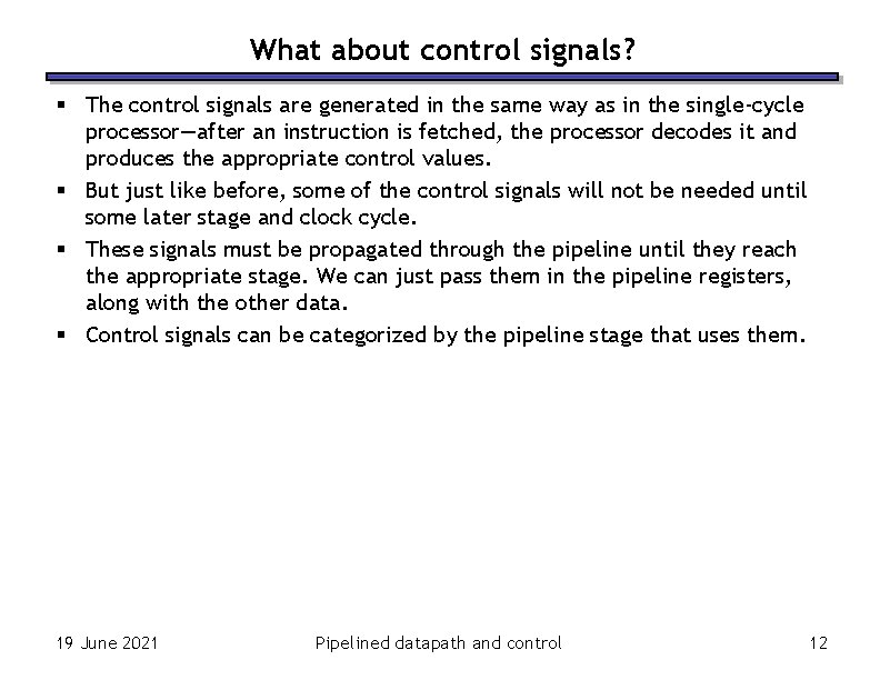 What about control signals? § The control signals are generated in the same way