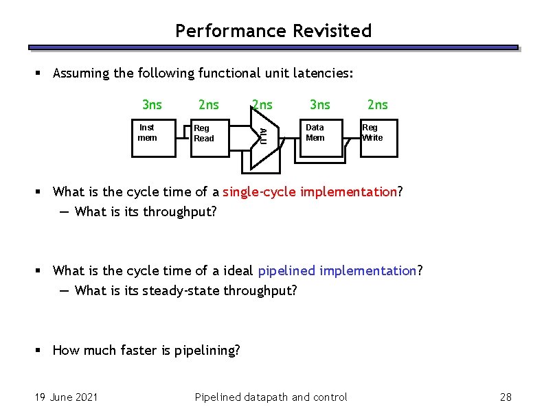 Performance Revisited § Assuming the following functional unit latencies: 3 ns Reg Read 2
