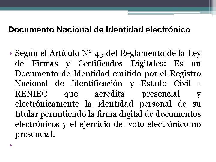 Documento Nacional de Identidad electrónico • Según el Artículo N° 45 del Reglamento de