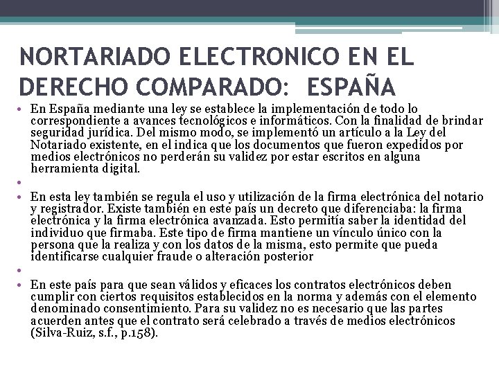 NORTARIADO ELECTRONICO EN EL DERECHO COMPARADO: ESPAÑA • En España mediante una ley se