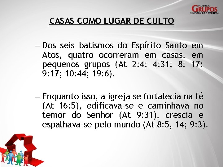 CASAS COMO LUGAR DE CULTO – Dos seis batismos do Espírito Santo em Atos,