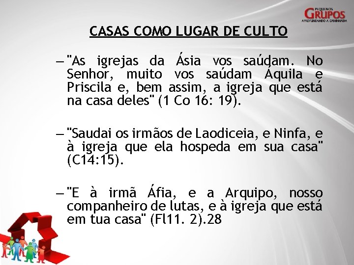 CASAS COMO LUGAR DE CULTO – "As igrejas da Ásia vos saúdam. No Senhor,