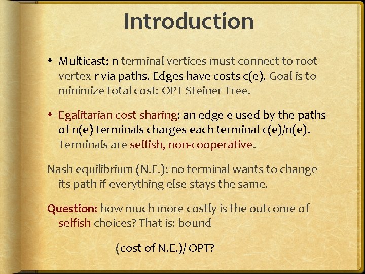 Introduction Multicast: n terminal vertices must connect to root vertex r via paths. Edges