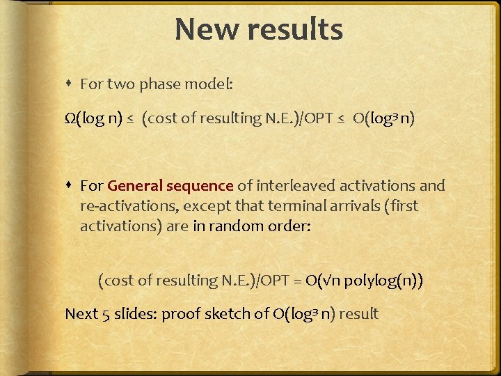 New results For two phase model: Ω(log n) ≤ (cost of resulting N. E.