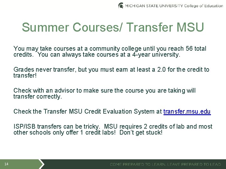 Summer Courses/ Transfer MSU You may take courses at a community college until you