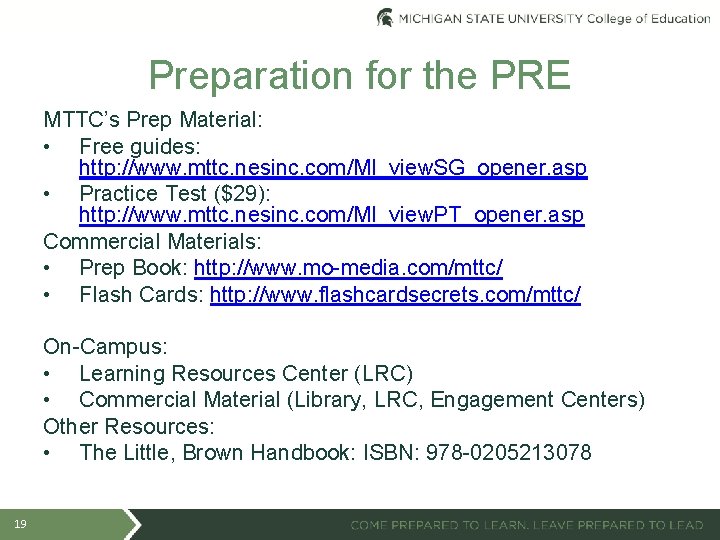 Preparation for the PRE MTTC’s Prep Material: • Free guides: http: //www. mttc. nesinc.