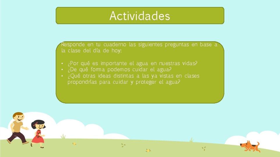 Actividades Responde en tu cuaderno las siguientes preguntas en base a la clase del