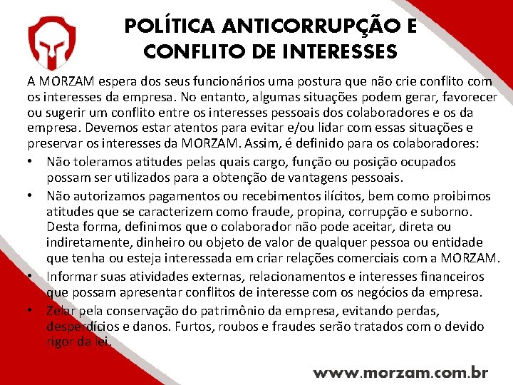 POLÍTICA ANTICORRUPÇÃO E CONFLITO DE INTERESSES A MORZAM espera dos seus funcionários uma postura