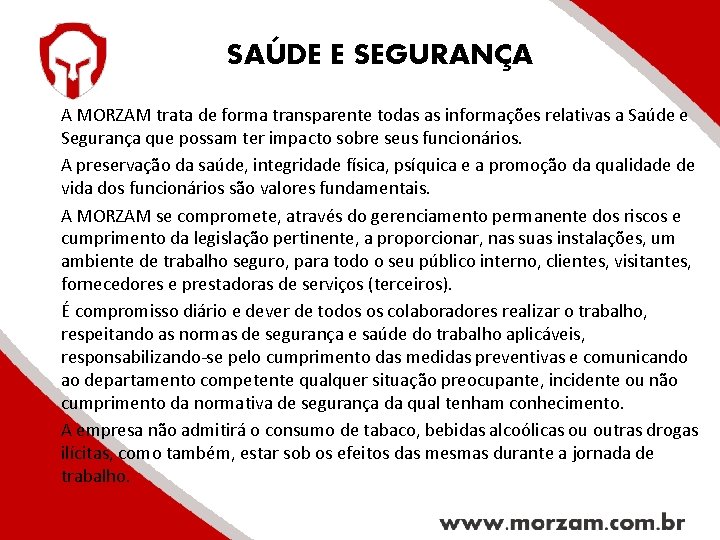 SAÚDE E SEGURANÇA A MORZAM trata de forma transparente todas as informações relativas a