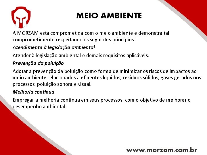 MEIO AMBIENTE A MORZAM está comprometida com o meio ambiente e demonstra tal comprometimento