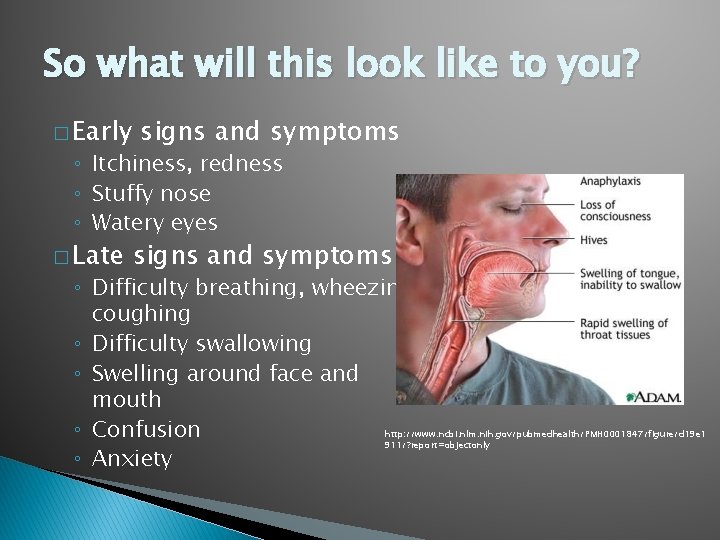 So what will this look like to you? � Early signs and symptoms ◦