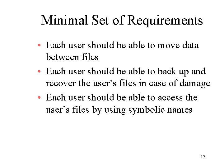 Minimal Set of Requirements • Each user should be able to move data between