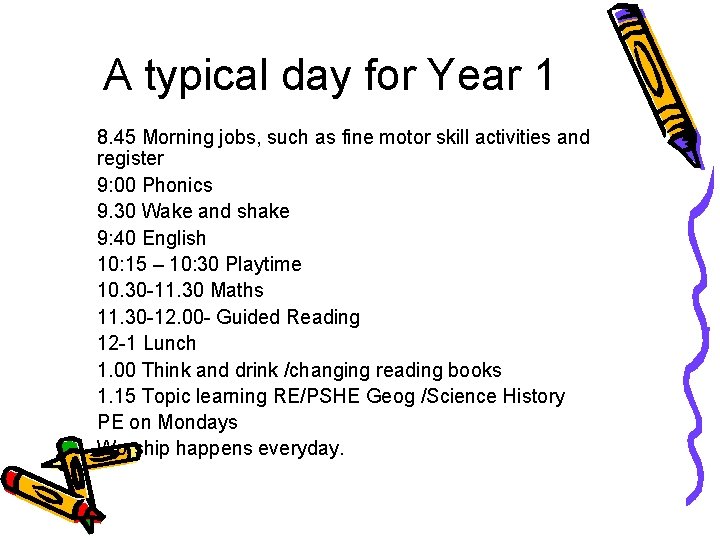 A typical day for Year 1 8. 45 Morning jobs, such as fine motor