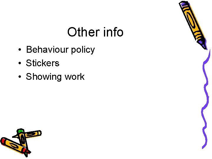 Other info • Behaviour policy • Stickers • Showing work 