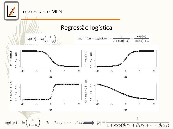 regressão e MLG Regressão logística 