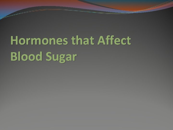 Hormones that Affect Blood Sugar 