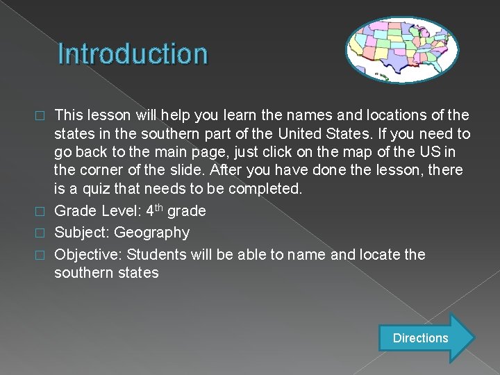 Introduction This lesson will help you learn the names and locations of the states
