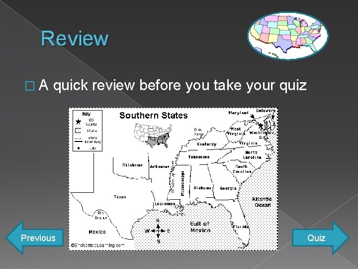 Review �A quick review before you take your quiz Previous Quiz 