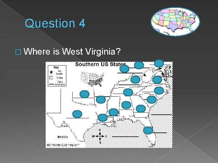 Question 4 � Where is West Virginia? 