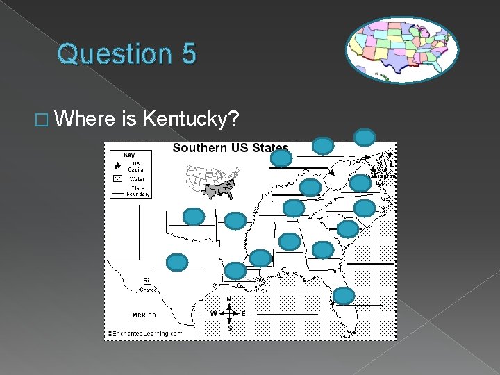 Question 5 � Where is Kentucky? 