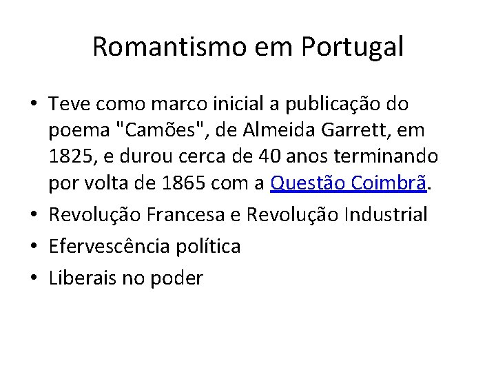 Romantismo em Portugal • Teve como marco inicial a publicação do poema "Camões", de