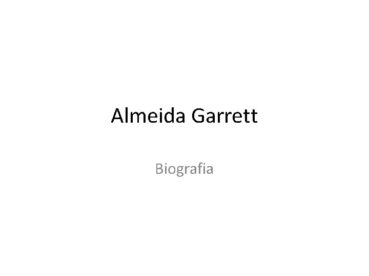 Almeida Garrett Biografia 