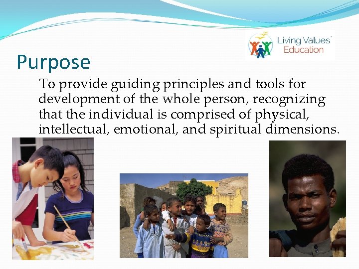 Purpose To provide guiding principles and tools for development of the whole person, recognizing