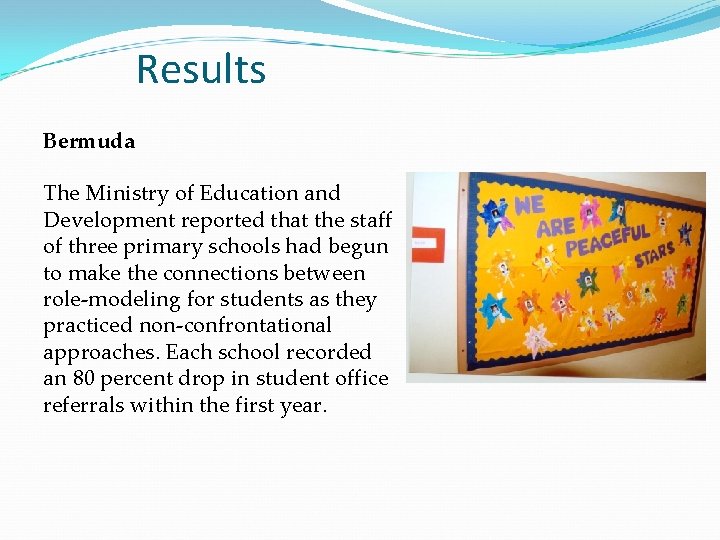 Results Bermuda The Ministry of Education and Development reported that the staff of three