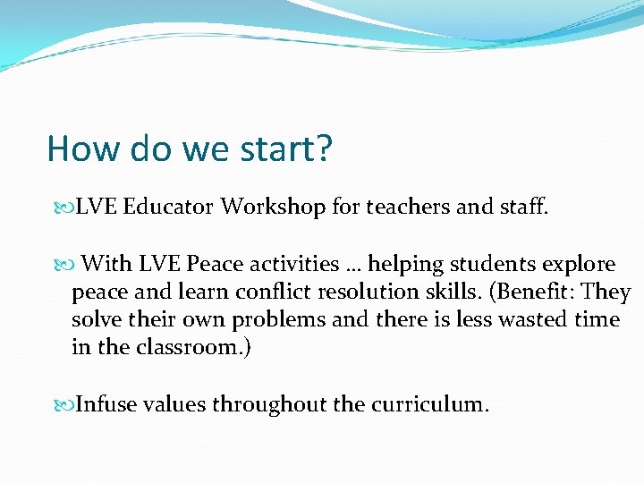 How do we start? LVE Educator Workshop for teachers and staff. With LVE Peace