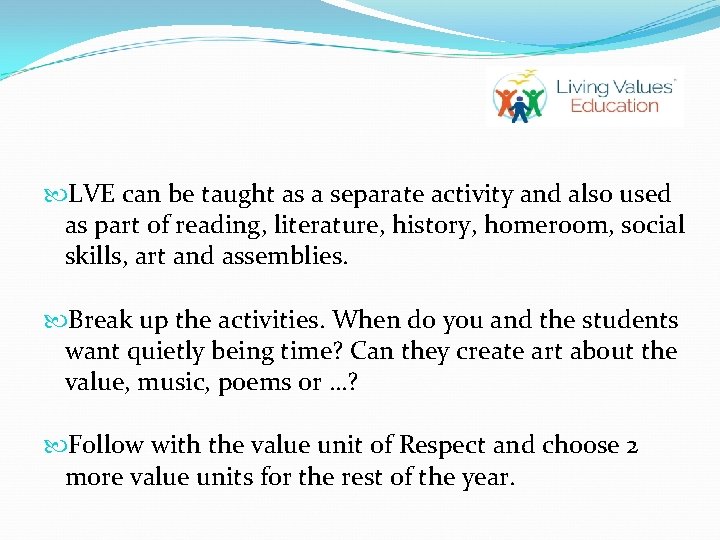  LVE can be taught as a separate activity and also used as part