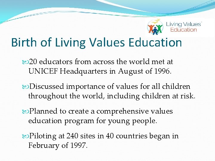 Birth of Living Values Education 20 educators from across the world met at UNICEF