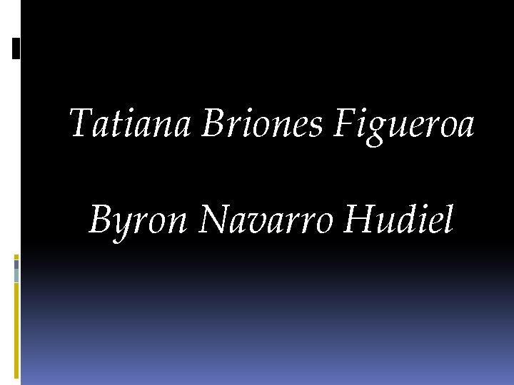 Tatiana Briones Figueroa Byron Navarro Hudiel 