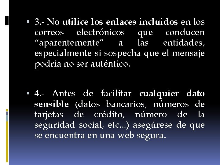  3. - No utilice los enlaces incluidos en los correos electrónicos que conducen