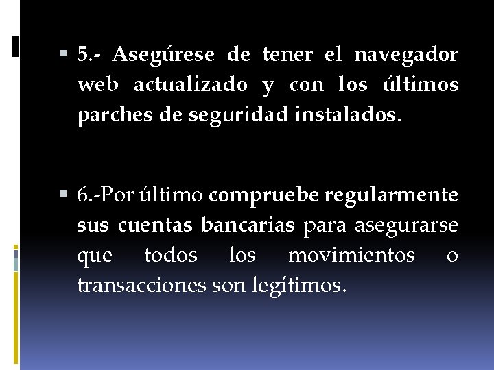  5. - Asegúrese de tener el navegador web actualizado y con los últimos